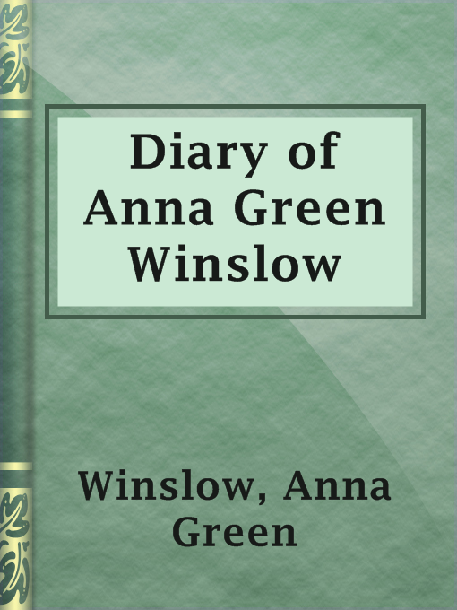 Title details for Diary of Anna Green Winslow by Anna Green Winslow - Available